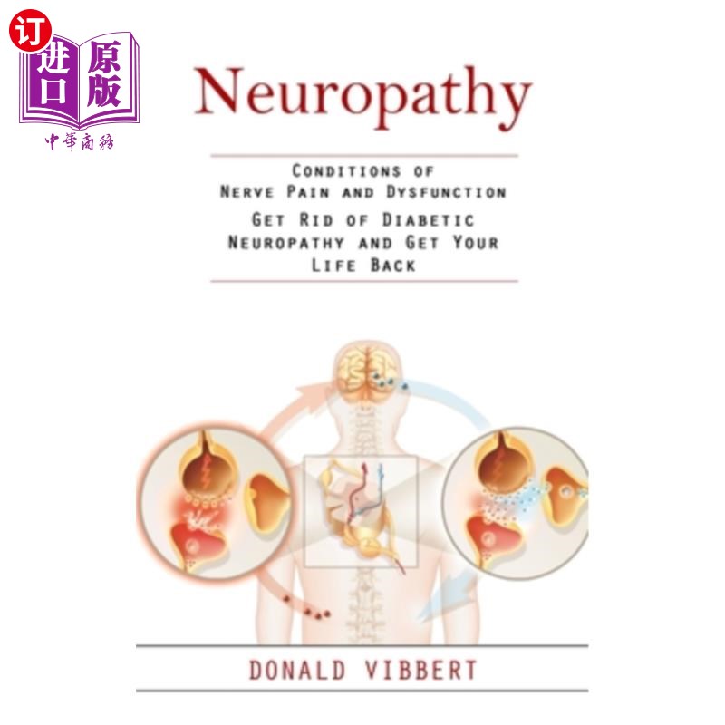 海外直订医药图书Neuropathy: Conditions of Nerve Pain and Dysfunction (Get Rid of Diabetic Neurop 神经病变:神经疼痛