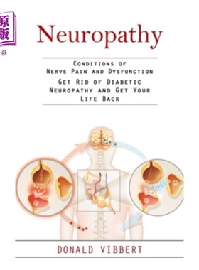 海外直订医药图书Neuropathy: Conditions of Nerve Pain and Dysfunction (Get Rid of Diabetic Neurop 神经病变:神经疼痛