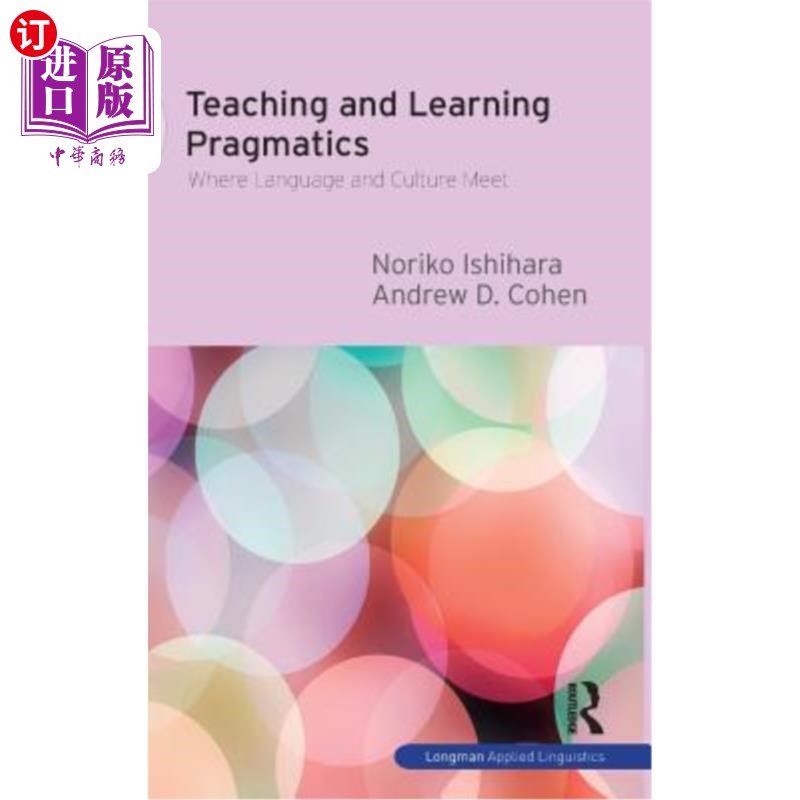 海外直订Teaching and Learning Pragmatics: Where Language and Culture Meet 教与学语用学:语言与文化的交汇处