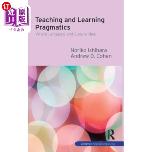 海外直订Teaching and Learning Pragmatics: Where Language and Culture Meet 教与学语用学:语言与文化的交汇处