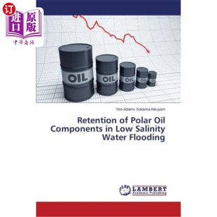 海外直订Retention of Polar Oil Components in Low Salinity Water Flooding 极性油组分在低盐度水驱中的滞留