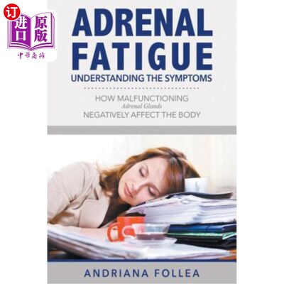 海外直订医药图书Adrenal Fatigue: Understanding the Symptoms - How Malfunctioning Adrenal Glands  肾上腺疲劳：了解症