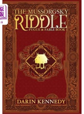 海外直订The Mussorgsky Riddle: Fugue & Fable - Book One 穆索尔斯基之谜：赋格与寓言-第一册