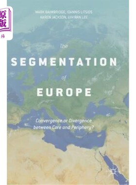 海外直订The Segmentation of Europe: Convergence or Divergence Between Core and Periphery 欧洲的分割：核心与边缘之间