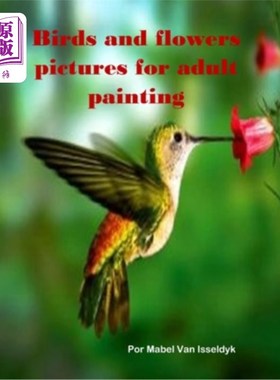 海外直订Birds and flowers pictures for adult painting 为成人绘画的鸟和花的图片