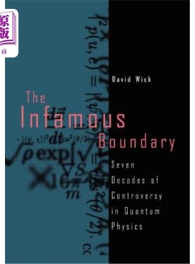 海外直订The Infamous Boundary: Seven Decades of Controversy in Quantum Physics