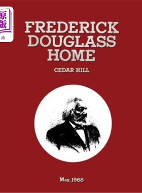 海外直订Frederick Douglass Home Cedar Hill: Historic Grounds Report Historical Data Sect 弗雷德里克·道格拉斯之家雪