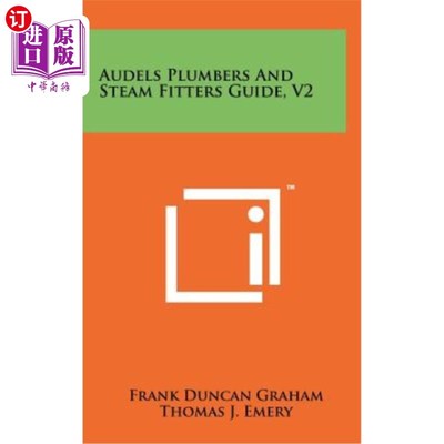 海外直订Audels Plumbers and Steam Fitters Guide, V2 Audels水管工和蒸汽装配工指南，V2