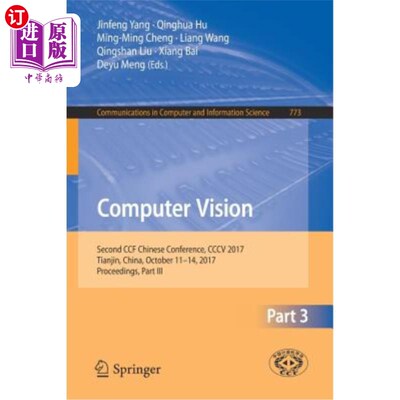 海外直订Computer Vision: Second Ccf Chinese Conference, CCCV 2017, Tianjin, China, Octob 计算机视觉:第二届Ccf中文会