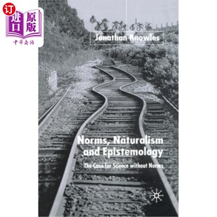 Epistemology 科 没有规范 Without Naturalism and Norms Case The 自然主义和认识论 海外直订Norms for 规范 Science