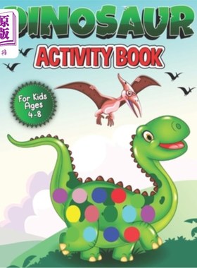 海外直订dinosaur activity book for kids ages 4-8: dinosaur dot markers activity coloring 适合4-8岁儿童的恐龙活动书: