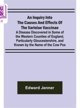 海外直订医药图书An Inquiry into the Causes and Effects of the Variolae Vaccinae; A Disease Disco 牛痘病毒病因与影响