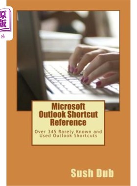 海外直订Microsoft Outlook Shortcut Reference Card: Over 345 Rarely Known and Used Outloo Microsoft