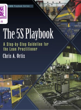 海外直订The 5s Playbook: A Step-By-Step Guideline for the Lean Practitioner 5s剧本:精益实践者的一步一步指南
