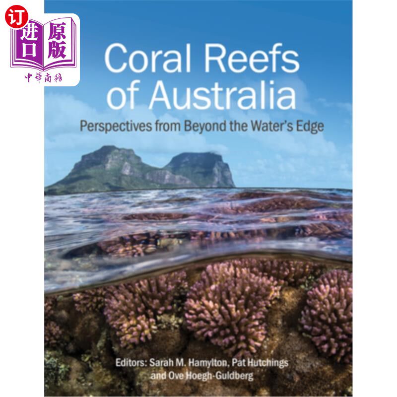 海外直订Coral Reefs of Australia: Perspectives from Beyond the Water's Edge 澳大利亚的珊瑚礁：从水边之外的视角