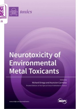 海外直订Neurotoxicity of Environmental Metal Toxicants 环境金属毒物的神经毒性