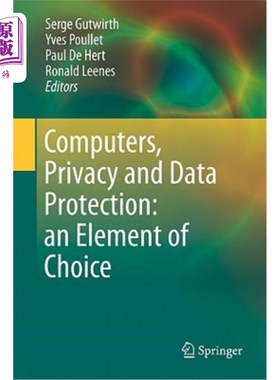 海外直订Computers, Privacy and Data Protection: An Element of Choice 计算机、隐私和数据保护：选择的要素