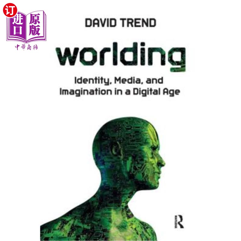 海外直订Worlding: Identity, Media, and Imagination in a Digital Age 世界:数字时代的身份、媒体和想象