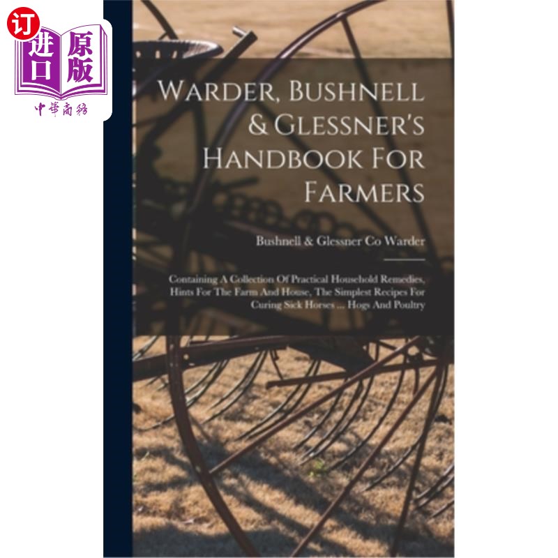 海外直订Warder, Bushnell & Glessner's Handbook For Farmers: Containing A Collection Of P Warder, Bu