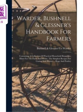 海外直订Warder, Bushnell & Glessner's Handbook For Farmers: Containing A Collection Of P Warder, Bu