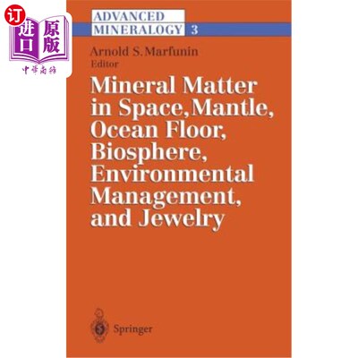 海外直订Advanced Mineralogy: Volume 3: Mineral Matter in Space, Mantle, Ocean Floor, Bio 高级矿物学:卷3:空间矿物，