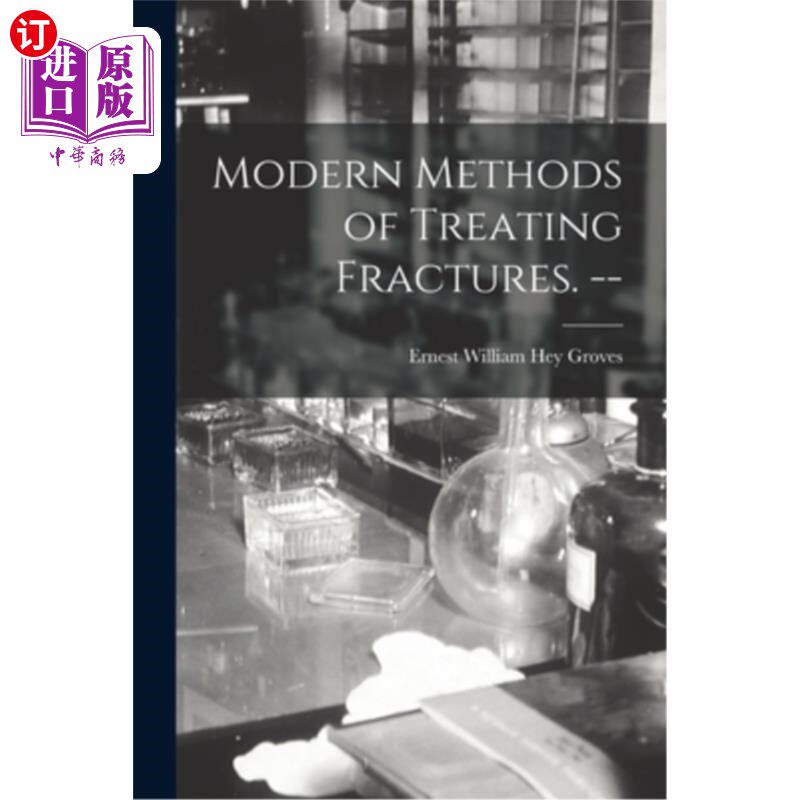 海外直订医药图书Modern Methods of Treating Fractures. -- 骨折的现代治疗方法。--