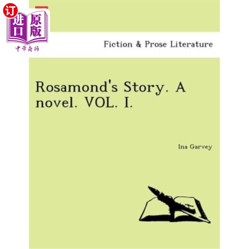 海外直订Rosamond's Story. a Novel. Vol. I. 罗莎蒙德的故事。一本小说。第一卷。