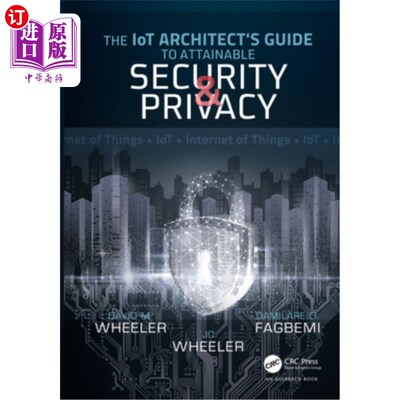 海外直订The Iot Architect's Guide to Attainable Security and Privacy: The Iot Architect' 物联网架构师可实现的安全和