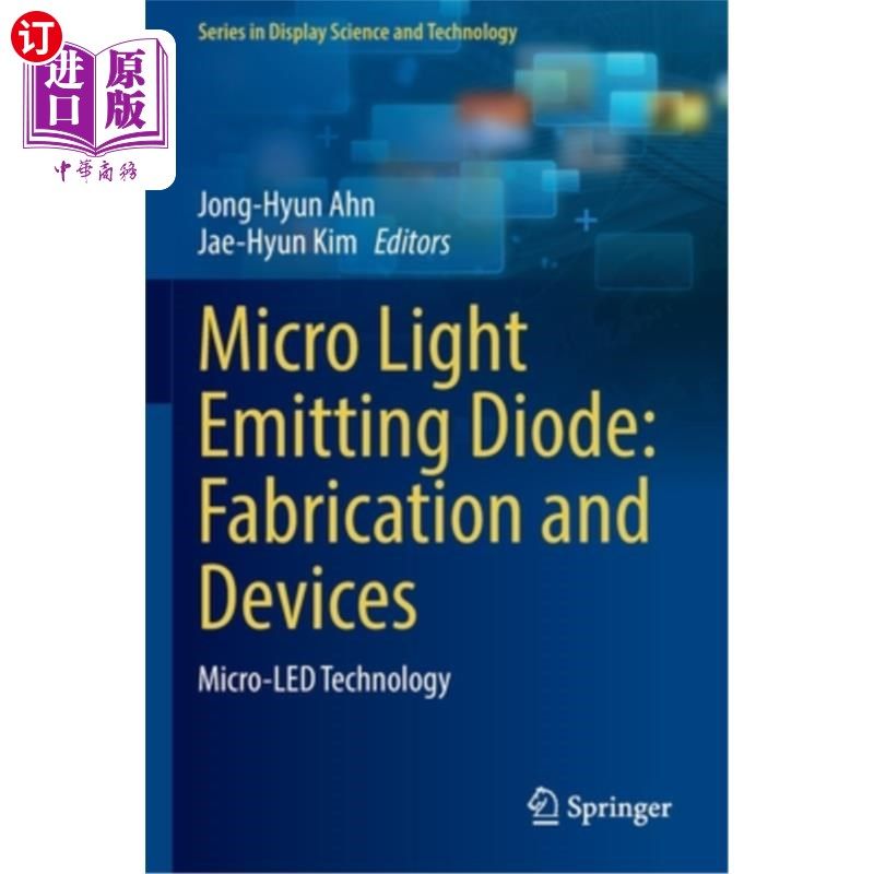 海外直订Micro Light Emitting Diode: Fabrication and Devices: Micro-Led Technology 微型发光二极管:制造和器件:微型led