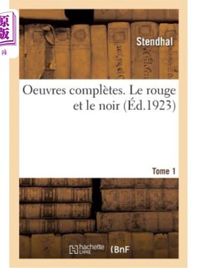 海外直订法语 Oeuvres Complètes. Le Rouge Et Le Noir. Tome 1 完整的作品。红色和黑色。第1卷