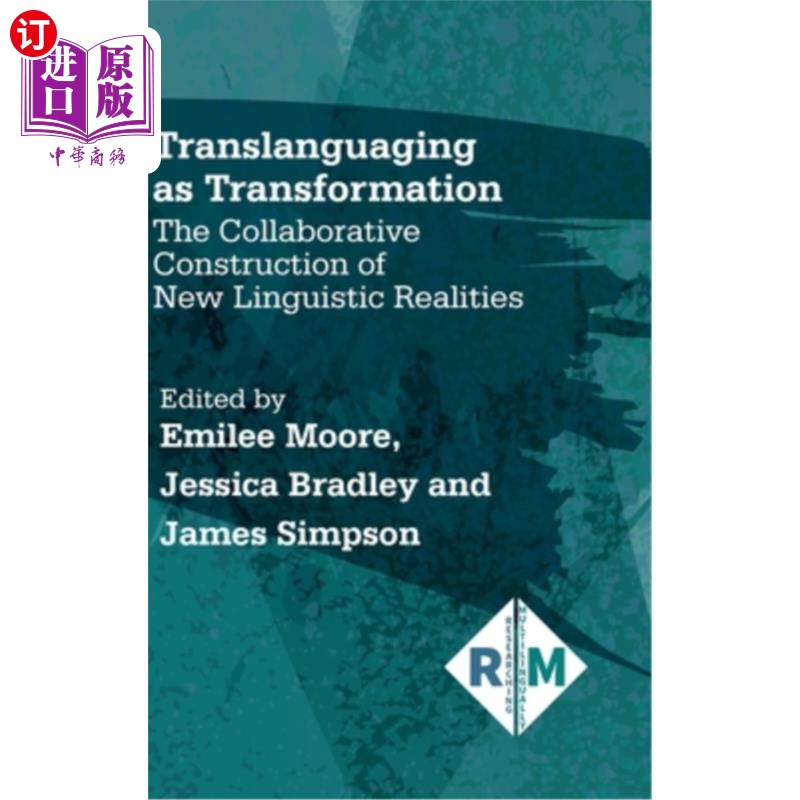 海外直订Translanguaging as Transformation: The Collaborative Construction of New Linguis 作为转换的翻译：新语言现实
