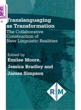 海外直订Translanguaging as Transformation: The Collaborative Construction of New Linguis 作为转换的翻译：新语言现实