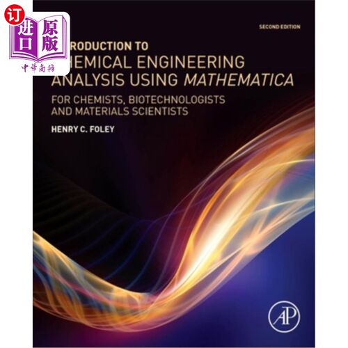 海外直订Introduction to Chemical Engineering Analysis Using Mathematica: For Chemists, B 化学工程分析入门使用