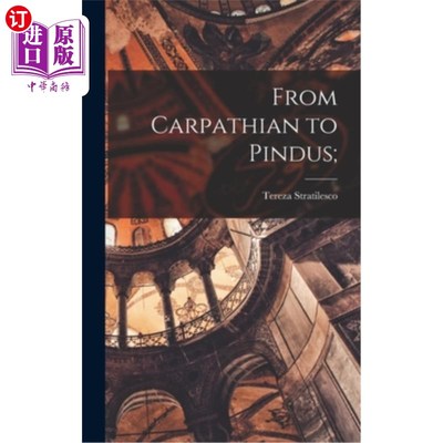 海外直订From Carpathian to Pindus; 从喀尔巴阡到平都;