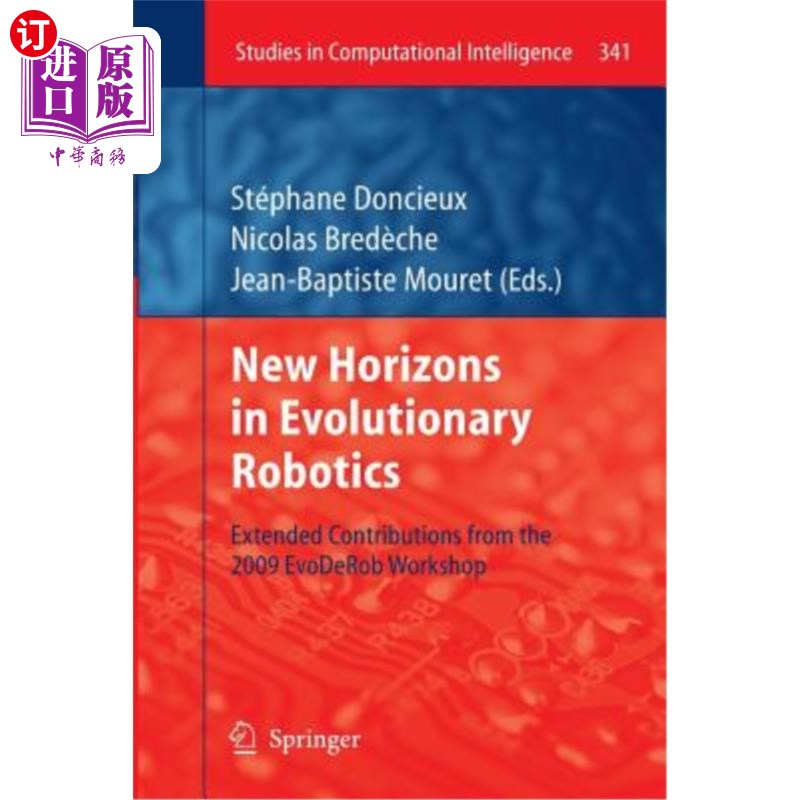海外直订New Horizons in Evolutionary Robotics: Extended Contributions from the 2009 Evod 进化机器人学的新视野：2009