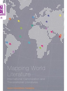 海外直订Mapping World Literature: International Canonization and Transnational Literatur 世界文学地图:国际册封与跨