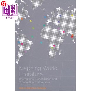 海外直订Mapping World Literature: International Canonization and Transnational Literatur 世界文学地图:国际册封与跨