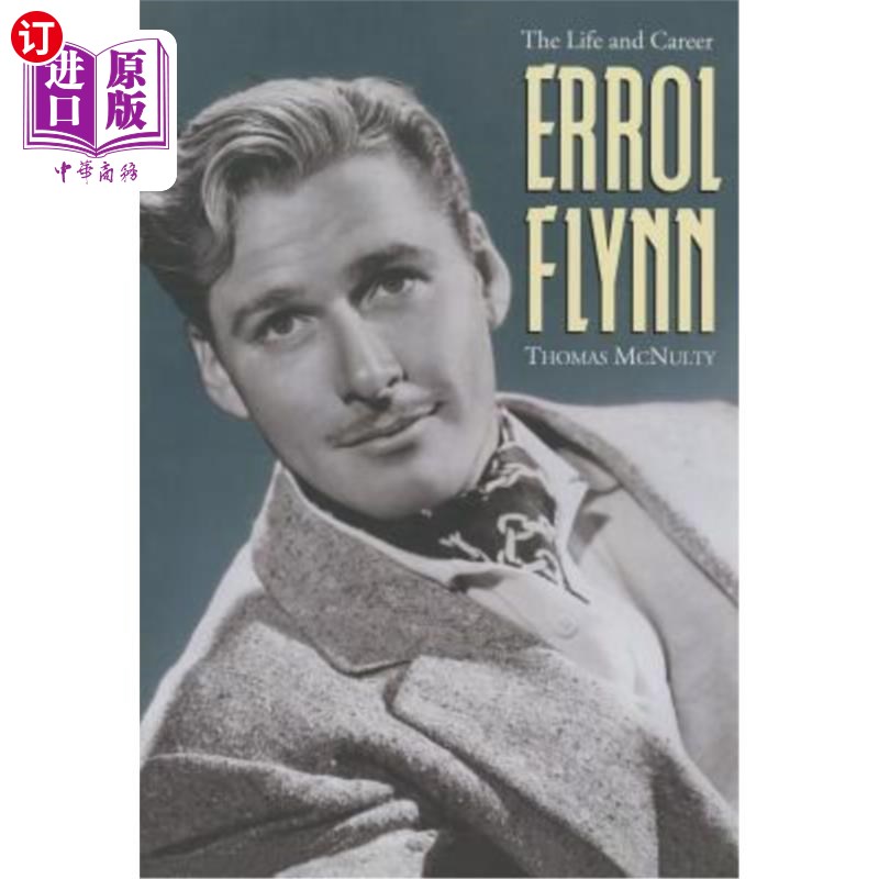 海外直订Errol Flynn: The Life and Career 埃罗尔·弗林:《生活与事业》
