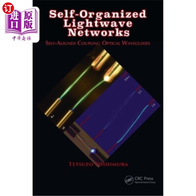 海外直订Self-Organized Lightwave Networks: Self-Aligned Coupling Optical Waveguides 自组织光波:自对准耦合光波导