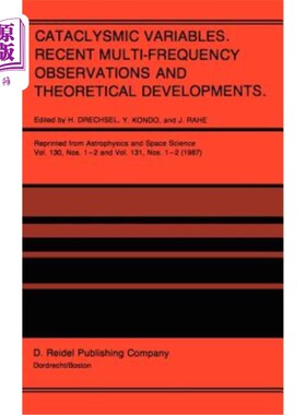 海外直订Cataclysmic Variables. Recent Multi-Frequency Observations and Theoretical Devel 灾难性的变量。最近的多频率
