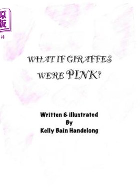 海外直订What if giraffes were pink 如果长颈鹿是粉红色的呢