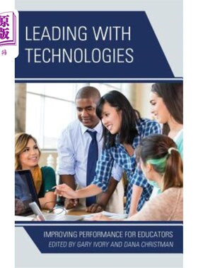 海外直订Leading with Technologies: Improving Performance for Educators 技术领先：提高教育者的绩效