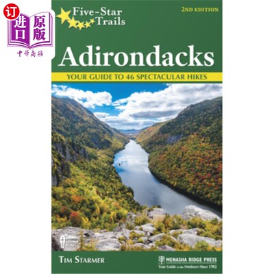 海外直订Five-Star Trails: Adirondacks: Your Guide to 46 Spectacular Hikes 五星步道:阿迪朗达克:46次壮观徒步旅行指南