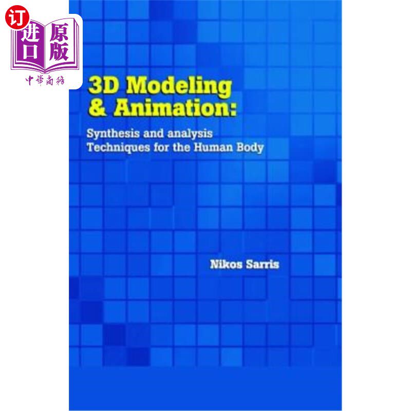 海外直订3D Modeling and Animation: Synthesis and Analysis Techniques for the Human Body 三维建模与动画:人体综合与