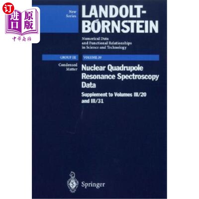 海外直订Nuclear Quadrupole Resonance Spectroscopy Data: Supplement to III/20, III/31 核四极共振光谱数据:补充III/20,