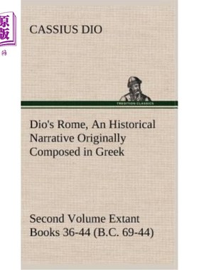 海外直订Dio's Rome, Volume 2 An Historical Narrative Originally Composed in Greek During 迪奥的《罗马》，第二卷：塞