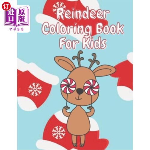 海外直订Reindeer Coloring Book for Kids: Fun Children's Christmas Stocking Stuffer for T 为孩子们的驯鹿着色书:有趣