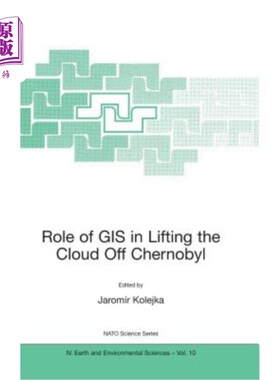 海外直订Role of GIS in Lifting the Cloud Off Chernobyl 地理信息系统在解除切尔诺贝利阴霾中的作用