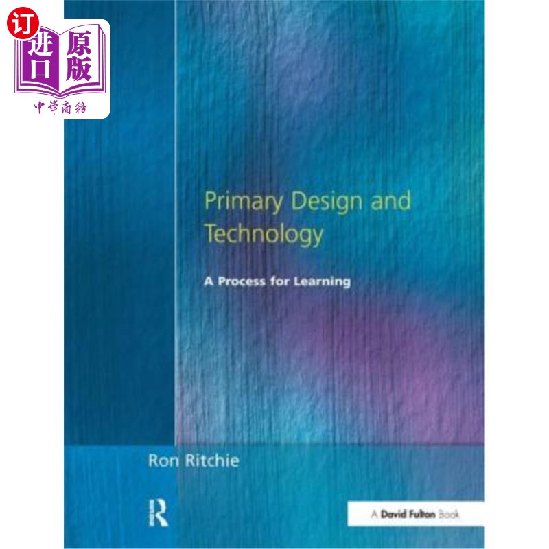 海外直订Primary Design and Technology: A Prpcess for Learning 初级设计与技术:学习的过程