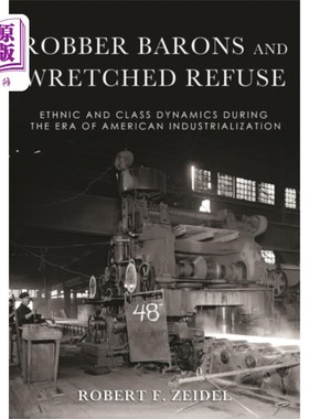海外直订Robber Barons and Wretched Refuse 强盗大亨和卑鄙的垃圾